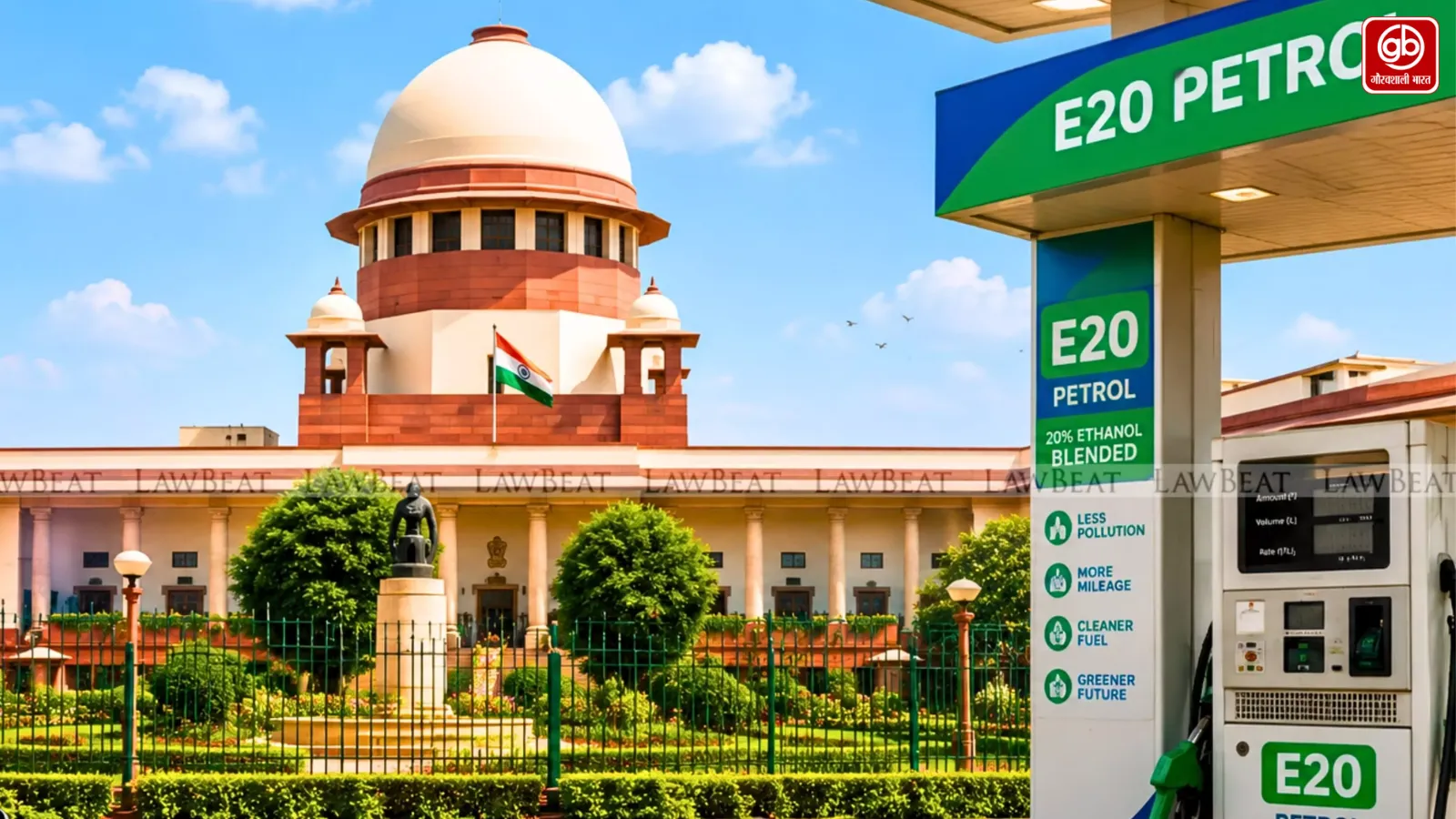 E20 Petrol को लेकर सुनवाई से इनकार, हाईकोर्ट जाने की छूट दी